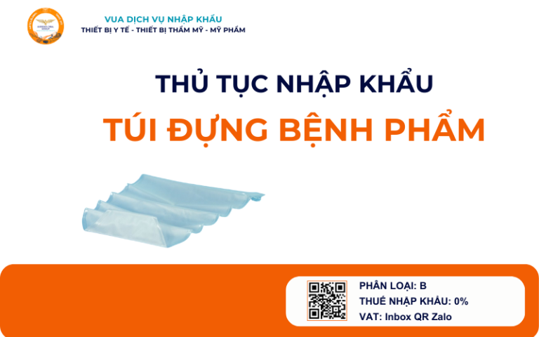 THỦ TỤC NHẬP KHẨU TÚI ĐỰNG BỆNH PHẨM