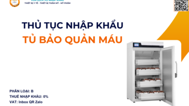 THỦ TỤC NHẬP KHẨU TỦ BẢO QUẢN MÁU
