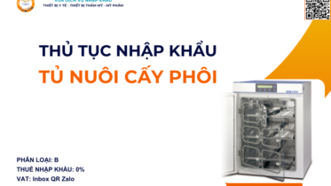 THỦ TỤC NHẬP KHẨU TỦ NUÔI CẤY PHÔI