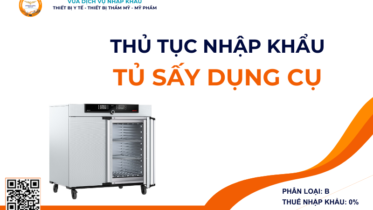THỦ TỤC NHẬP KHẨU TỦ SẤY DỤNG CỤ