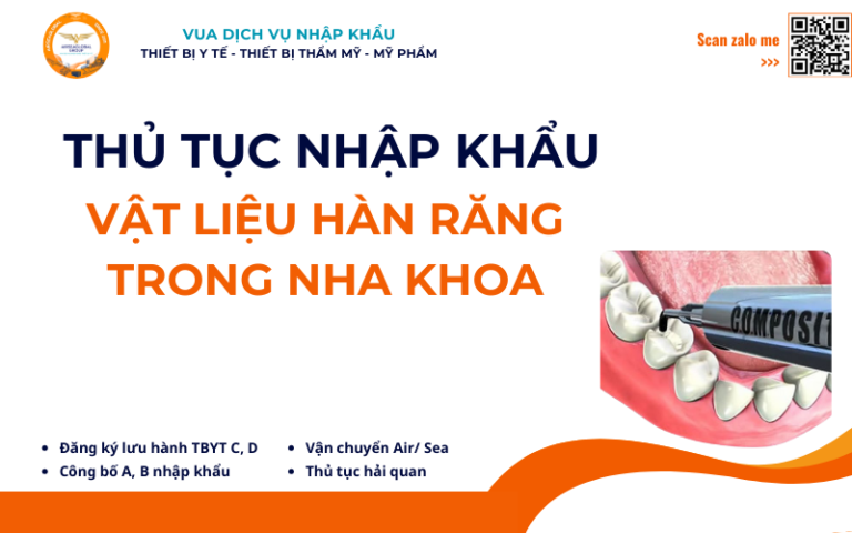 THỦ TỤC NHẬP KHẨU VẬT LIỆU HÀN RĂNG DÙNG TRONG NHA KHOA