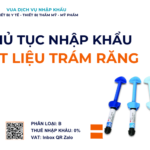THỦ TỤC NHẬP KHẨU VẬT LIỆU TRÁM RĂNG