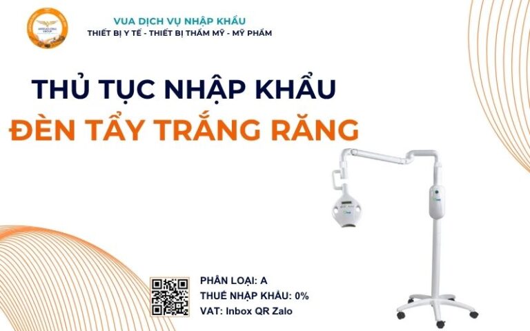 THỦ TỤC NHẬP KHẨU ĐÈN TẨY TRẮNG RĂNG