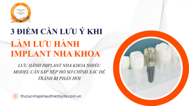Lưu hành implant nha khoa nhiều model cần sắp xếp hồ sơ chính xác để tránh bị phản hồi