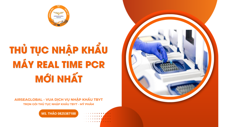 Thủ tục nhập khẩu Máy real time PCR
