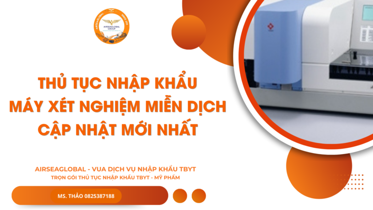 Thủ tục nhập khẩu máy xét nghiệm miễn dịch