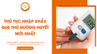 Thủ tục nhập khẩu que thử đường huyết