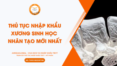 Thủ tục nhập khẩu xương nhân tạo