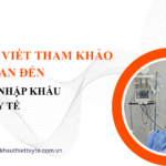 CÁC BÀI VIẾT THAM KHẢO LIÊN QUAN ĐẾN THỦ TỤC NHẬP KHẨU THIẾT BỊ Y TẾ