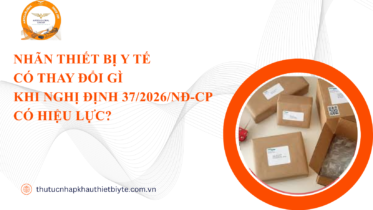 Nhãn thiết bị y tế thay đổi khi Nghị định 37/2026/NĐ-CP có hiệu lực