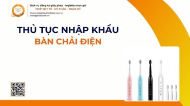 THỦ TỤC NHẬP KHẨU BÀN CHẢI ĐIỆN MỚI NHẤT 2026
