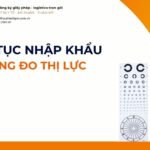 THỦ TỤC NHẬP KHẨU BẢNG ĐO THỊ LỰC MỚI NHẤT 2026