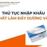 THỦ TỤC NHẬP KHẨU CHẤT LÀM ĐẦY DƯƠNG VẬT MỚI NHẤT 2026