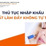 THỦ TỤC NHẬP KHẨU CHẤT LÀM ĐẦY KHÔNG TỰ TIÊU MỚI NHẤT 2026