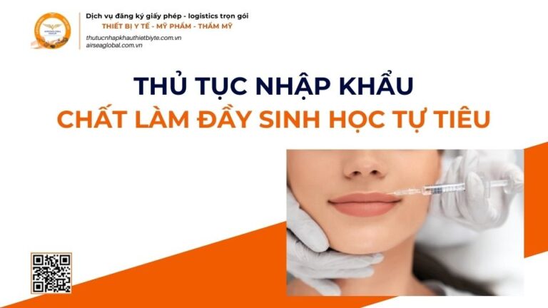 THỦ TỤC NHẬP KHẨU CHẤT LÀM ĐẦY SINH HỌC TỰ TIÊU MỚI NHẤT 2026
