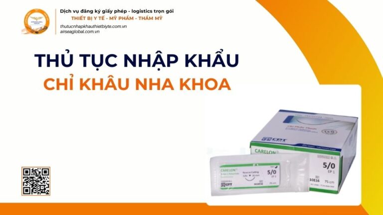 THỦ TỤC NHẬP KHẨU CHỈ KHÂU NHA KHOA MỚI NHẤT 2026