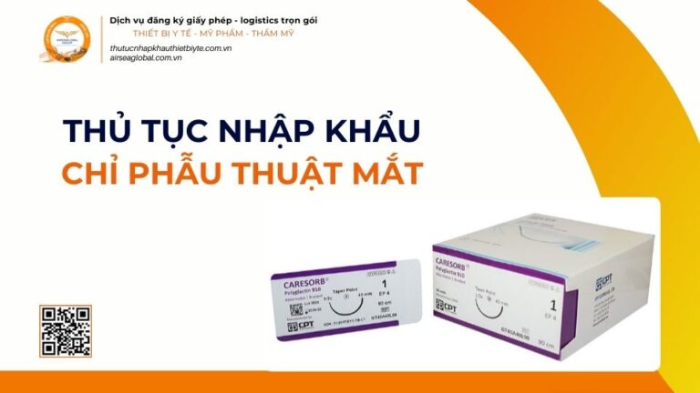 THỦ TỤC NHẬP KHẨU CHỈ PHẪU THUẬT MẮT MỚI NHẤT 2026