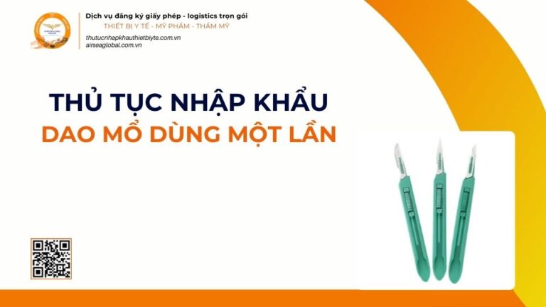 THỦ TỤC NHẬP KHẨU DAO MỔ DÙNG MỘT LẦN MỚI NHẤT 2026