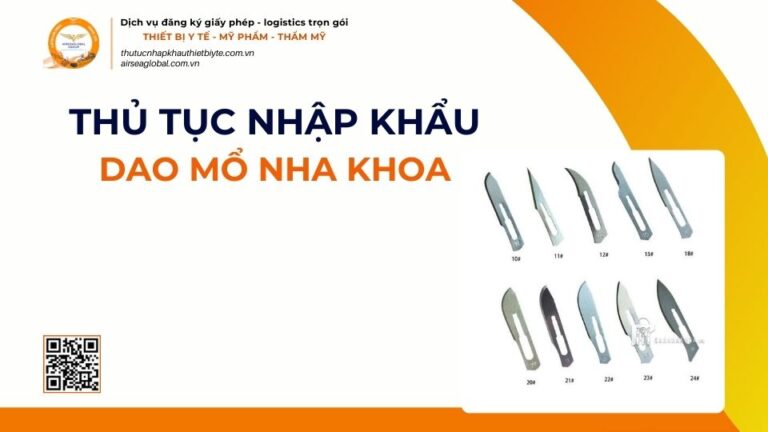 THỦ TỤC NHẬP KHẨU DAO MỔ NHA KHOA MỚI NHẤT 2026