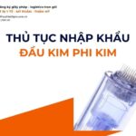 THỦ TỤC NHẬP KHẨU ĐẦU KIM PHI KIM MỚI NHẤT 2026