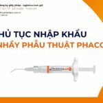THỦ TỤC NHẬP KHẨU DỊCH NHẦY PHẪU THUẬT PHACO MỚI NHẤT 2026