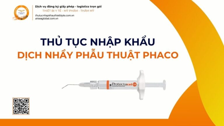THỦ TỤC NHẬP KHẨU DỊCH NHẦY PHẪU THUẬT PHACO MỚI NHẤT 2026