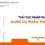 THỦ TỤC NHẬP KHẨU DỤNG CỤ PHẪU THUẬT TAI MỚI NHẤT 2026