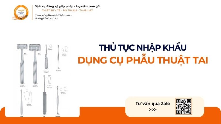 THỦ TỤC NHẬP KHẨU DỤNG CỤ PHẪU THUẬT TAI MỚI NHẤT 2026