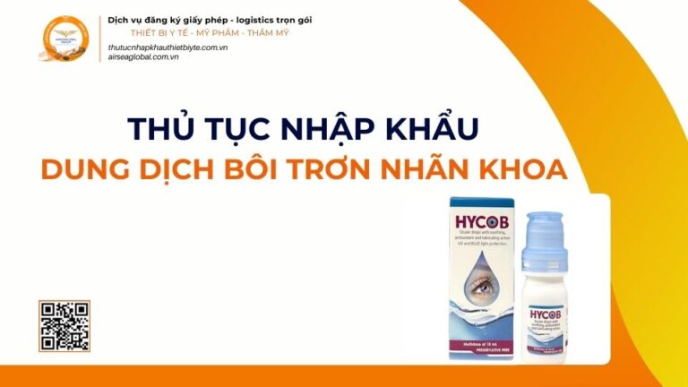 THỦ TỤC NHẬP KHẨU DUNG DỊCH BÔI TRƠN NHÃN KHOA MỚI NHẤT 2026