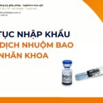 THỦ TỤC NHẬP KHẨU DUNG DỊCH NHUỘM BAO NHÃN KHOA MỚI NHẤT 2026