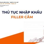 THỦ TỤC NHẬP KHẨU FILLER CẰM MỚI NHẤT 2026