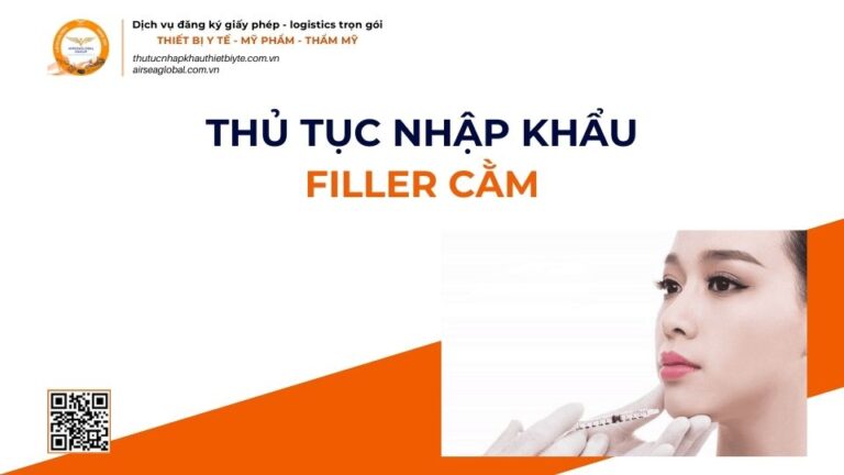 THỦ TỤC NHẬP KHẨU FILLER CẰM MỚI NHẤT 2026