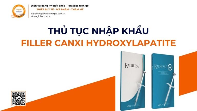THỦ TỤC NHẬP KHẨU FILLER CANXI HYDROXYLAPATITE MỚI NHẤT 2026