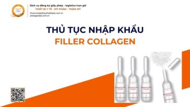 THỦ TỤC NHẬP KHẨU FILLER COLLAGEN MỚI NHẤT 2026