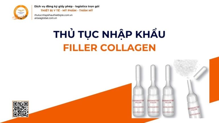 THỦ TỤC NHẬP KHẨU FILLER COLLAGEN MỚI NHẤT 2026