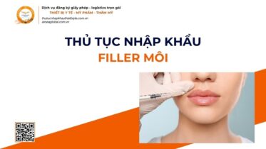 THỦ TỤC NHẬP KHẨU FILLER MÔI MỚI NHẤT 2026