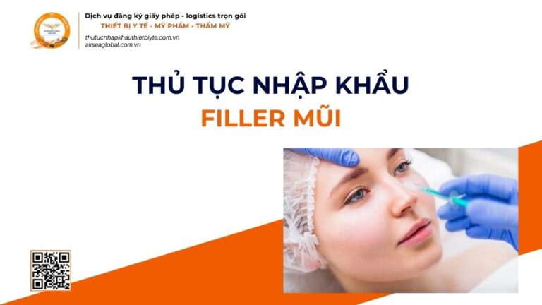 THỦ TỤC NHẬP KHẨU FILLER MŨI MỚI NHẤT 2026
