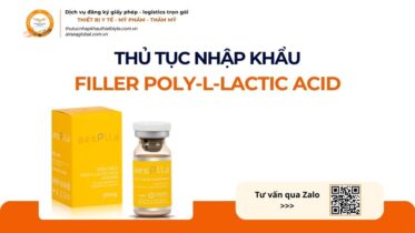 THỦ TỤC NHẬP KHẨU FILLER POLY-L-LACTIC ACID MỚI NHẤT 2026