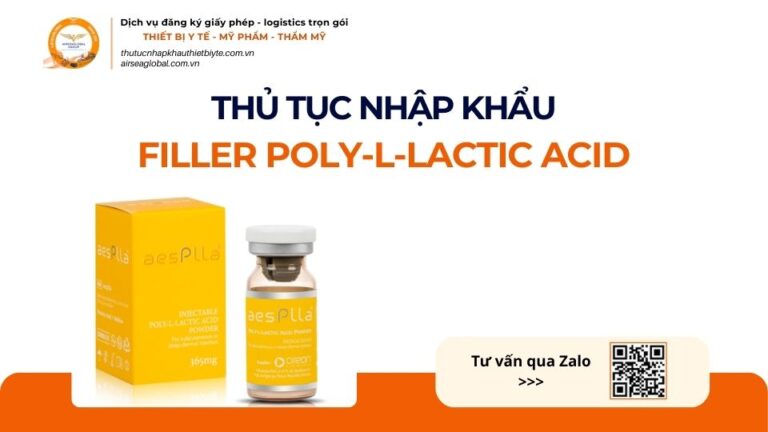 THỦ TỤC NHẬP KHẨU FILLER POLY-L-LACTIC ACID MỚI NHẤT 2026