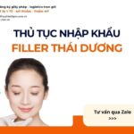 THỦ TỤC NHẬP KHẨU FILLER THÁI DƯƠNG MỚI NHẤT 2026