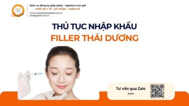 THỦ TỤC NHẬP KHẨU FILLER THÁI DƯƠNG MỚI NHẤT 2026