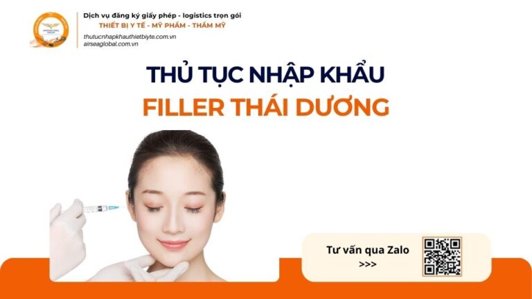 THỦ TỤC NHẬP KHẨU FILLER THÁI DƯƠNG MỚI NHẤT 2026