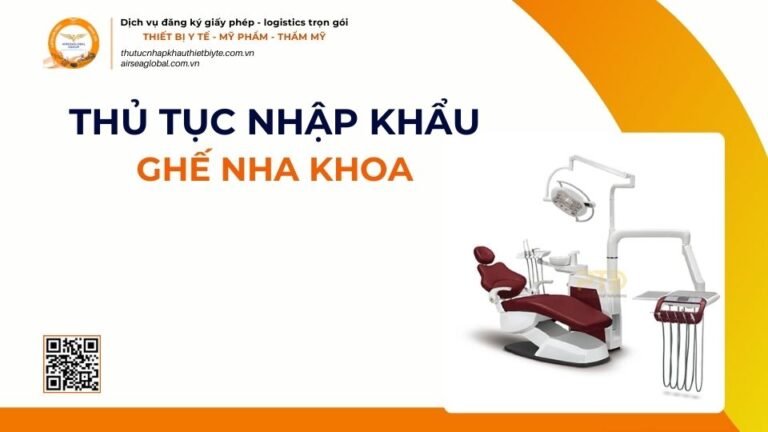 THỦ TỤC NHẬP KHẨU GHẾ NHA KHOA MỚI NHẤT 2026