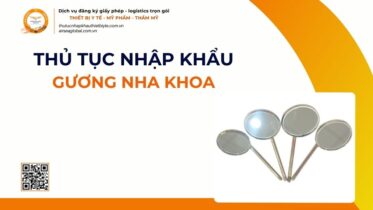 THỦ TỤC NHẬP KHẨU GƯƠNG NHA KHOA MỚI NHẤT 2026