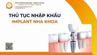 THỦ TỤC NHẬP KHẨU IMPLANT NHA KHOA MỚI NHẤT 2026