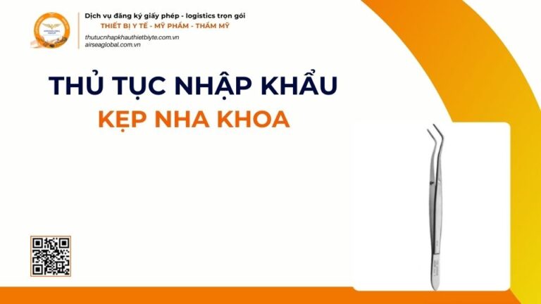 THỦ TỤC NHẬP KHẨU KẸP NHA KHOA MỚI NHẤT 2026