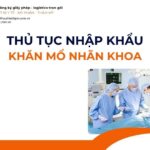 THỦ TỤC NHẬP KHẨU KHĂN MỔ NHÃN KHOA MỚI NHẤT 2026
