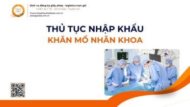 THỦ TỤC NHẬP KHẨU KHĂN MỔ NHÃN KHOA MỚI NHẤT 2026