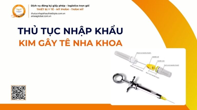 THỦ TỤC NHẬP KHẨU KIM GÂY TÊ NHA KHOA MỚI NHẤT 2026
