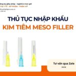 THỦ TỤC NHẬP KHẨU KIM TIÊM MESO FILLER MỚI NHẤT 2026